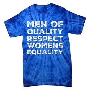 Men Of Quality Respect Rights Funny Gift Tie-Dye T-Shirt