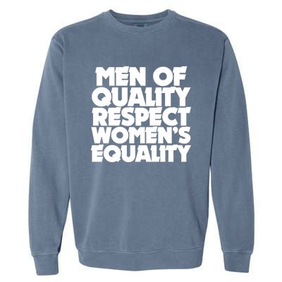 Men Of Quality Respect 'S Equality Gift Garment-Dyed Sweatshirt