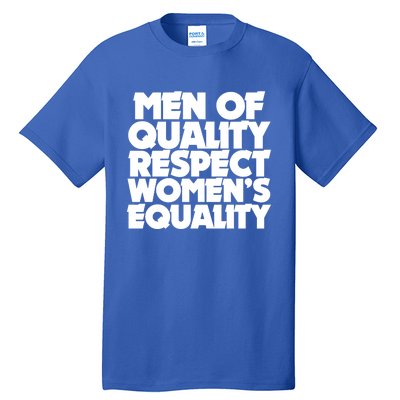 Men Of Quality Respect 'S Equality Gift Tall T-Shirt