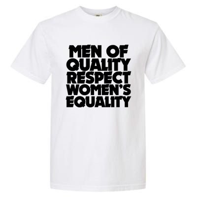 Men Of Quality Respect 'S Equality Gift Garment-Dyed Heavyweight T-Shirt