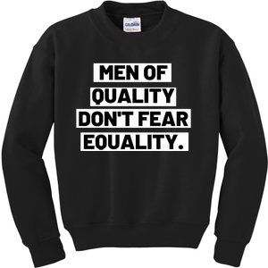 M.E.N. Of Quality Dont Fear Equality Kids Sweatshirt