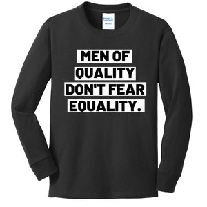 M.E.N. Of Quality Dont Fear Equality Kids Long Sleeve Shirt