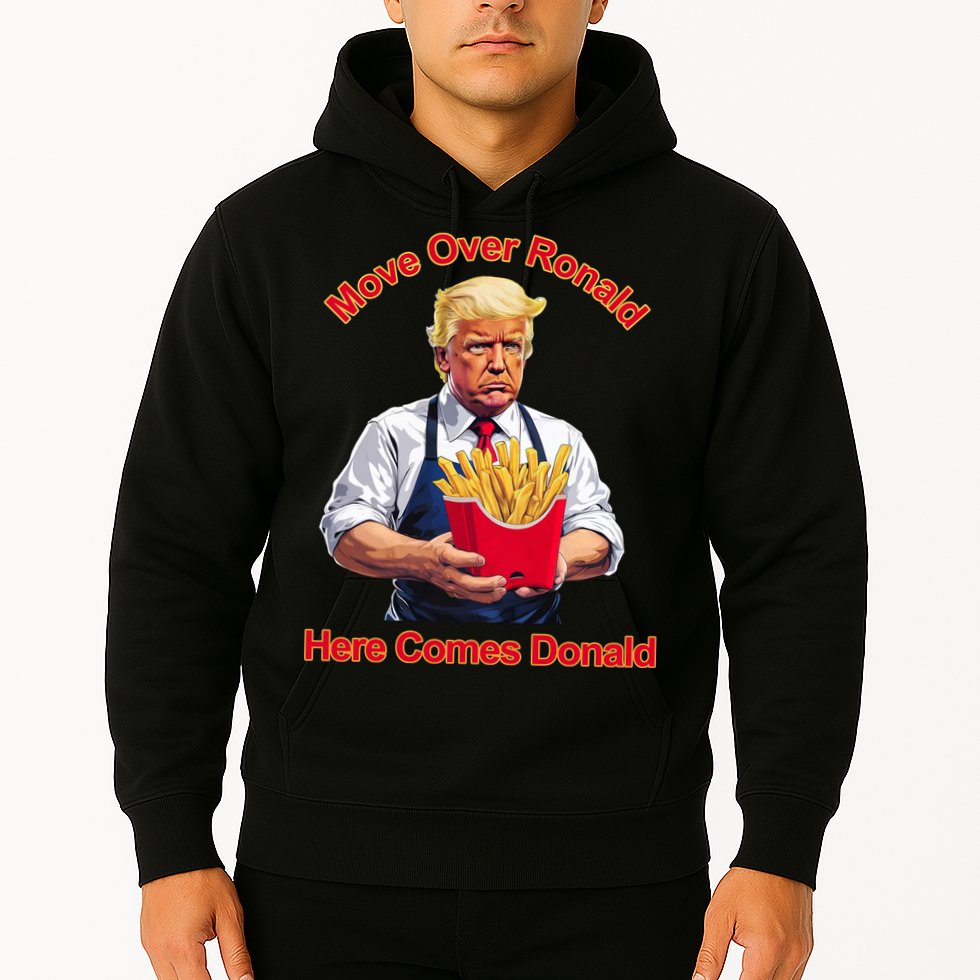 Move Over Ronald Heres Comes Donald Hoodie