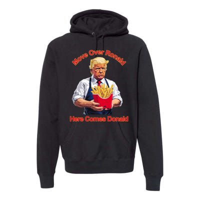 Move Over Ronald Heres Comes Donald Premium Hoodie