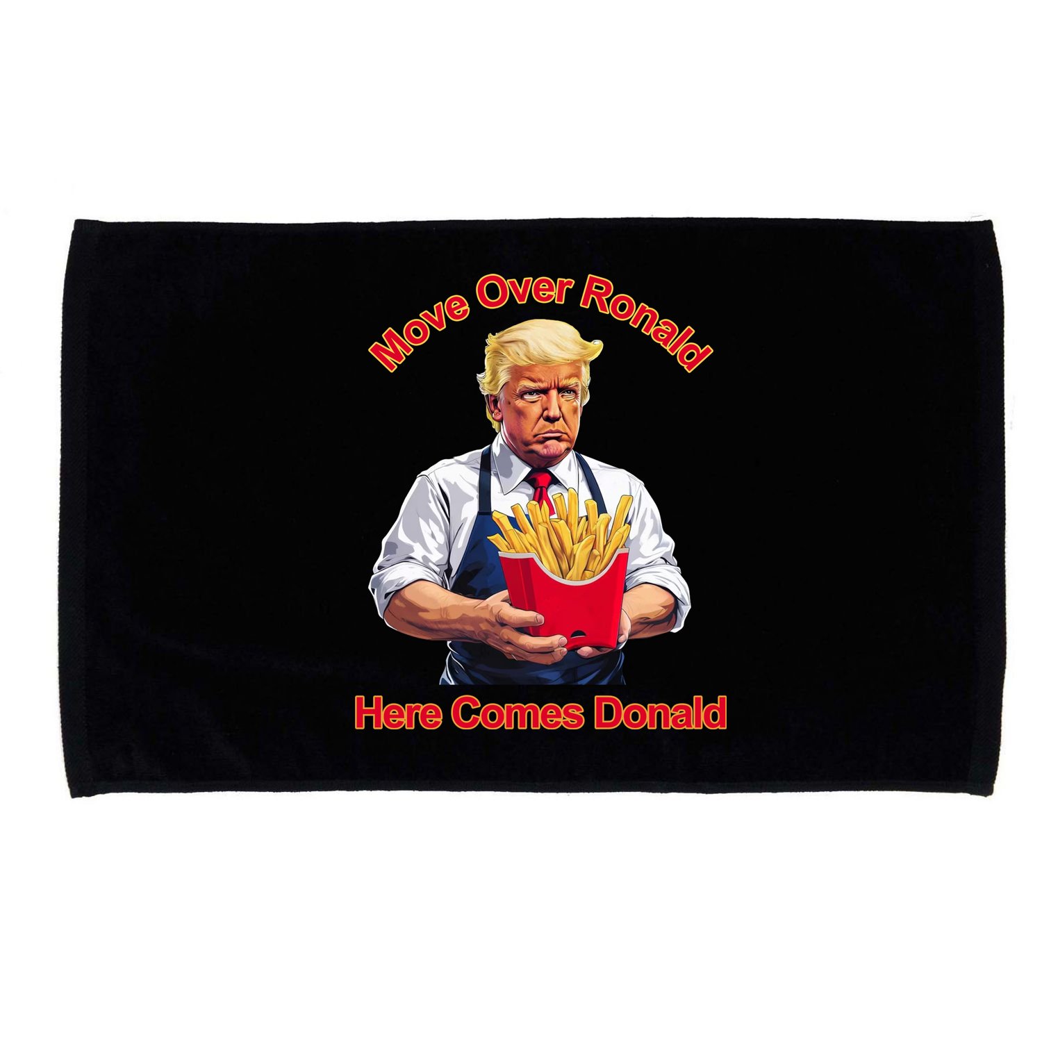 Move Over Ronald Heres Comes Donald Microfiber Hand Towel