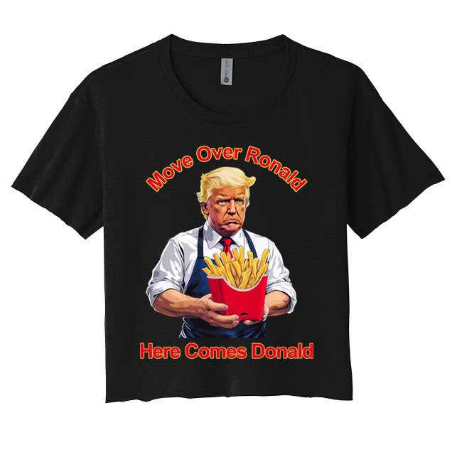Move Over Ronald Heres Comes Donald Crop Top