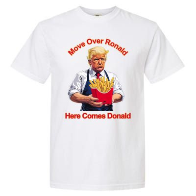 Move Over Ronald Heres Comes Donald Garment-Dyed Heavyweight T-Shirt