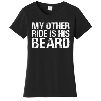 My Other Ride Is His Beard Women's T-Shirt