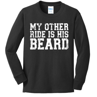 My Other Ride Is His Beard Kids Long Sleeve Shirt