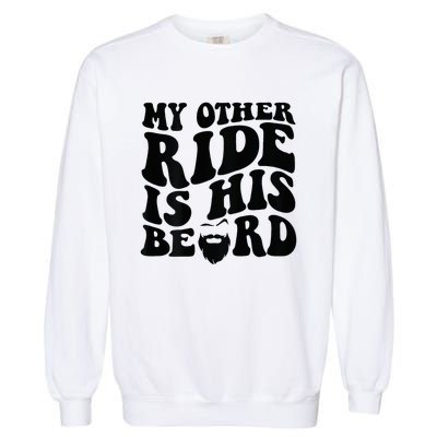 My Other Ride Is His Beard Retro Groovy Garment-Dyed Sweatshirt