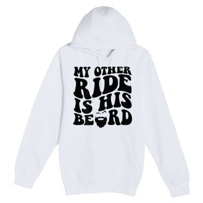 My Other Ride Is His Beard Retro Groovy Premium Pullover Hoodie