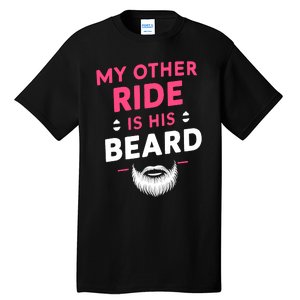 My Other Ride Is His Beard Funny Retro Beard Tall T-Shirt