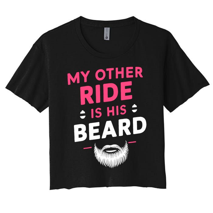 My Other Ride Is His Beard Funny Retro Beard Women's Crop Top Tee