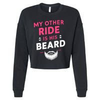 My Other Ride Is His Beard Funny Retro Beard Cropped Pullover Crew