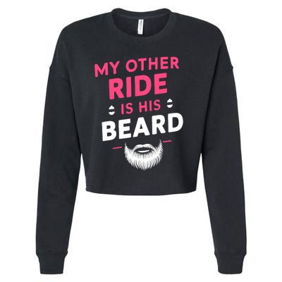 My Other Ride Is His Beard Funny Retro Beard Cropped Pullover Crew