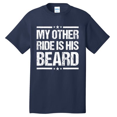 My Other Ride Is His Beard Funny Motorcycle Tall T-Shirt