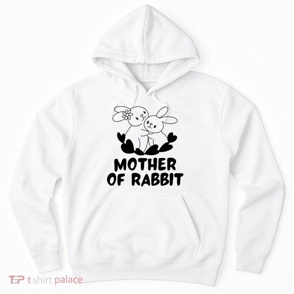 Mother Of Rabbits Funny Mom Pet Lover Mother's Day Hoodie