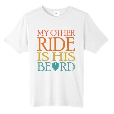 My Other Ride Is His Beard Bearded Guy Wife Girlfriend Tank Top Tall Fusion ChromaSoft Performance T-Shirt