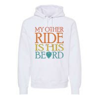 My Other Ride Is His Beard Bearded Guy Wife Girlfriend Tank Top Premium Hoodie