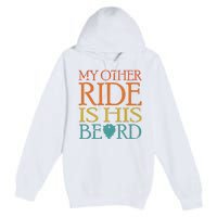 My Other Ride Is His Beard Bearded Guy Wife Girlfriend Tank Top Premium Pullover Hoodie