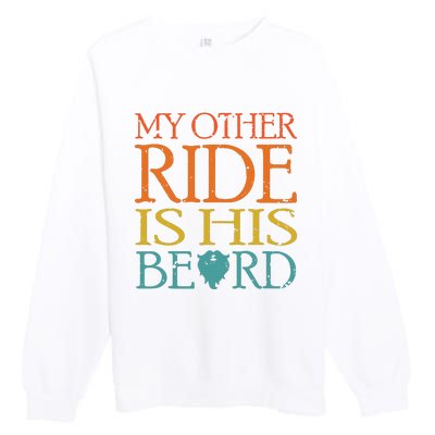 My Other Ride Is His Beard Bearded Guy Wife Girlfriend Tank Top Premium Crewneck Sweatshirt