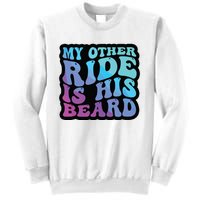 My Other Ride Is His Beard Colorful Groovy Tank Top Sweatshirt