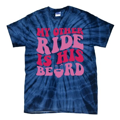 My Other Ride Is His Beard Retro Groovy On Back Tie-Dye T-Shirt