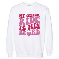 My Other Ride Is His Beard Retro Groovy On Back Garment-Dyed Sweatshirt