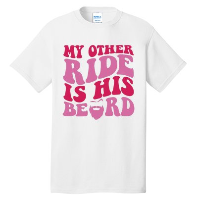 My Other Ride Is His Beard Retro Groovy On Back Tall T-Shirt