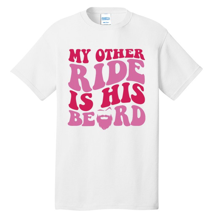 My Other Ride Is His Beard Retro Groovy On Back Tall T-Shirt