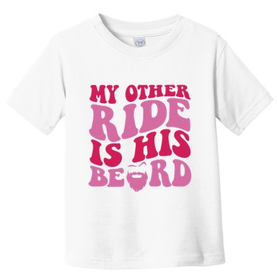 My Other Ride Is His Beard Retro Groovy On Back Toddler T-Shirt