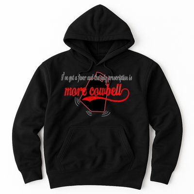 More Cowbell I Got A Fever Need A Cure Hoodie