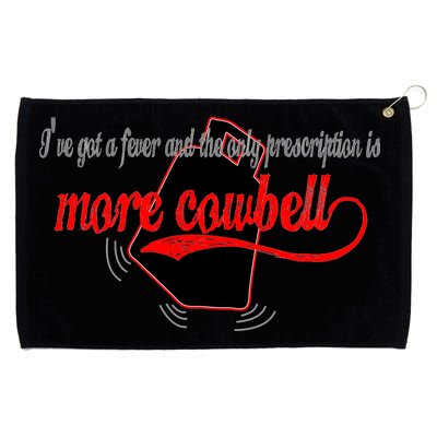 More Cowbell I Got A Fever Need A Cure Grommeted Golf Towel