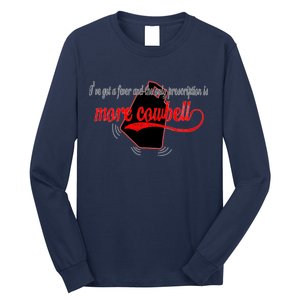 More Cowbell I Got A Fever Need A Cure Long Sleeve Shirt