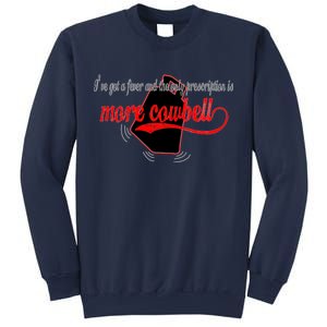 More Cowbell I Got A Fever Need A Cure Sweatshirt