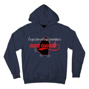 More Cowbell I Got A Fever Need A Cure Tall Hoodie