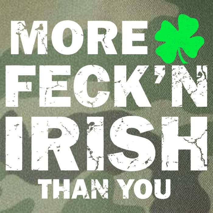 More Feck'n Irish Than You Funny Legacy Tie Dye Trucker Hat