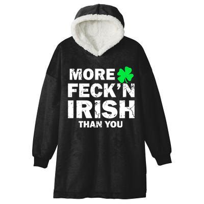 More Feck'n Irish Than You Funny Hooded Wearable Blanket