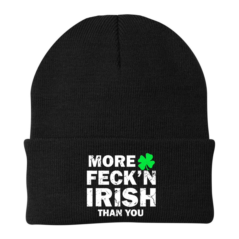More Feck'n Irish Than You Funny Beanie