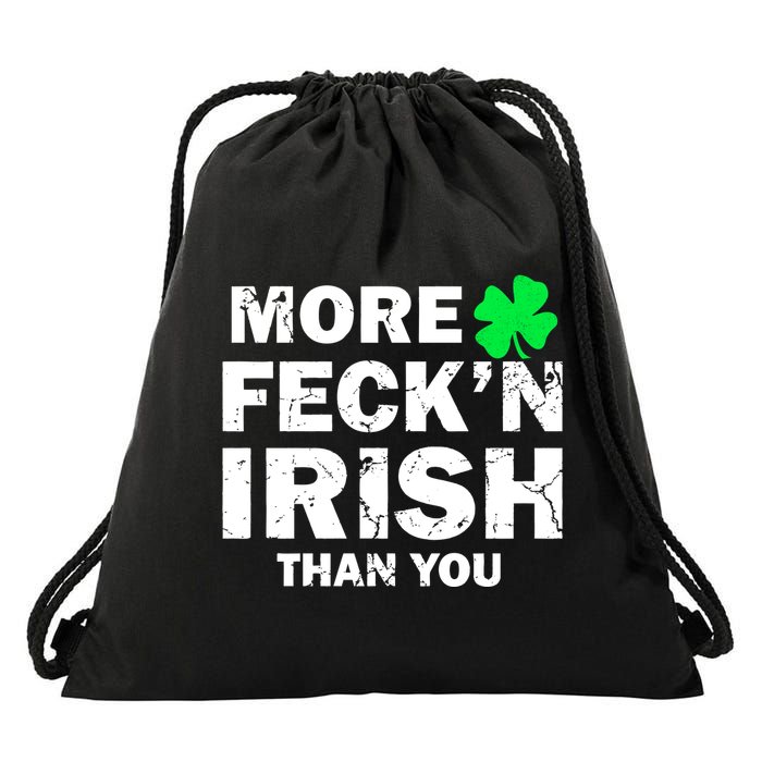 More Feck'n Irish Than You Funny Drawstring Bag