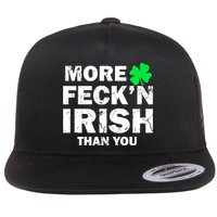 More Feck'n Irish Than You Funny Flat Bill Trucker Hat