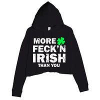 More Feck'n Irish Than You Funny Crop Fleece Hoodie