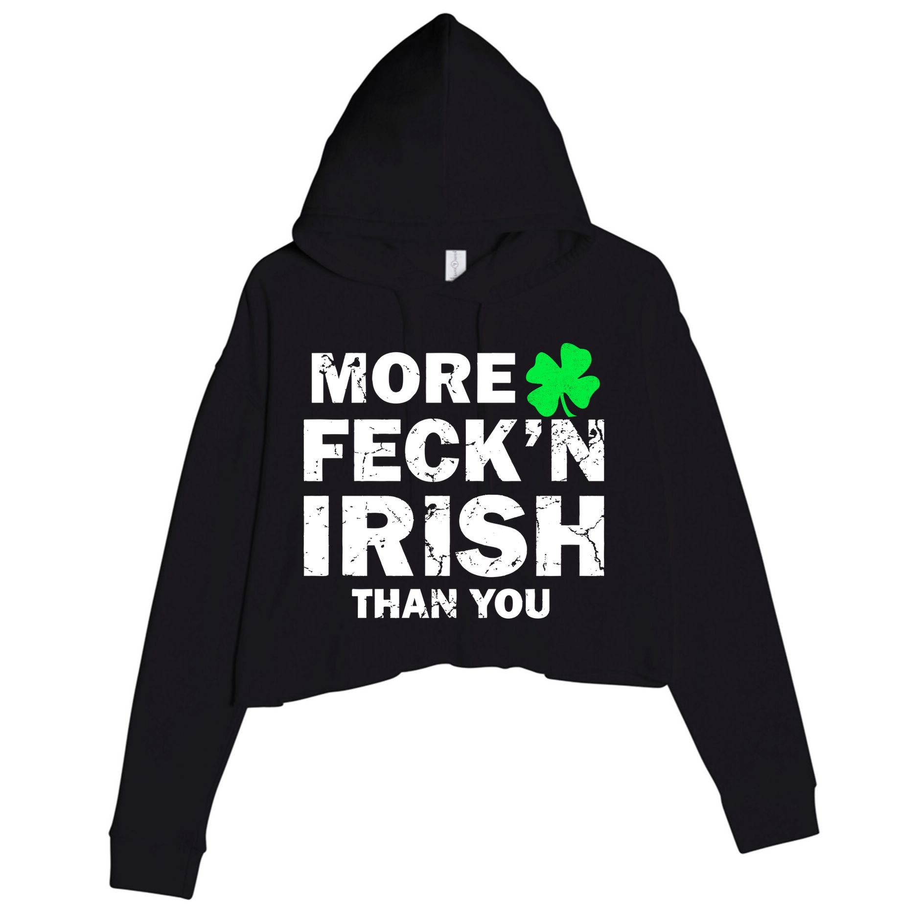 More Feck'n Irish Than You Funny Crop Fleece Hoodie