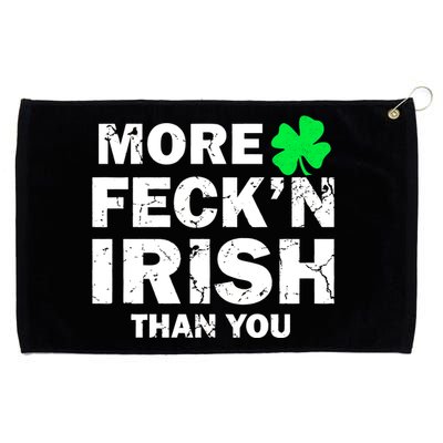 More Feck'n Irish Than You Funny Grommeted Golf Towel