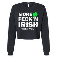 More Feck'n Irish Than You Funny Cropped Pullover Crew