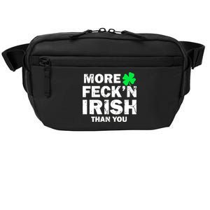 More Feck'n Irish Than You Funny Crossbody Pack