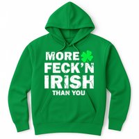 More Feck'n Irish Than You Funny Hoodie