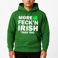More Feck'n Irish Than You Funny Hoodie
