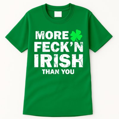 More Feck'n Irish Than You Funny Tall T-Shirt