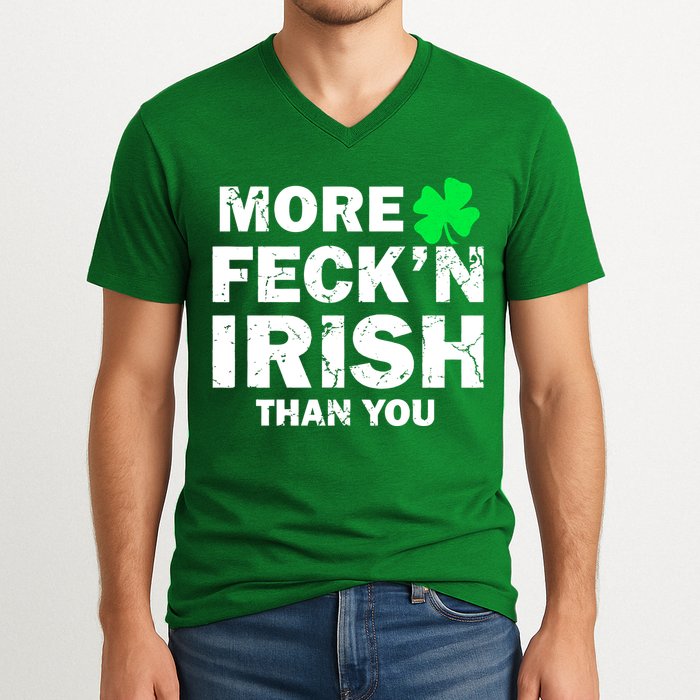 More Feck'n Irish Than You Funny V-Neck T-Shirt
